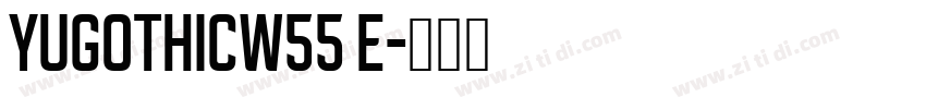 YuGothicW55 E字体转换